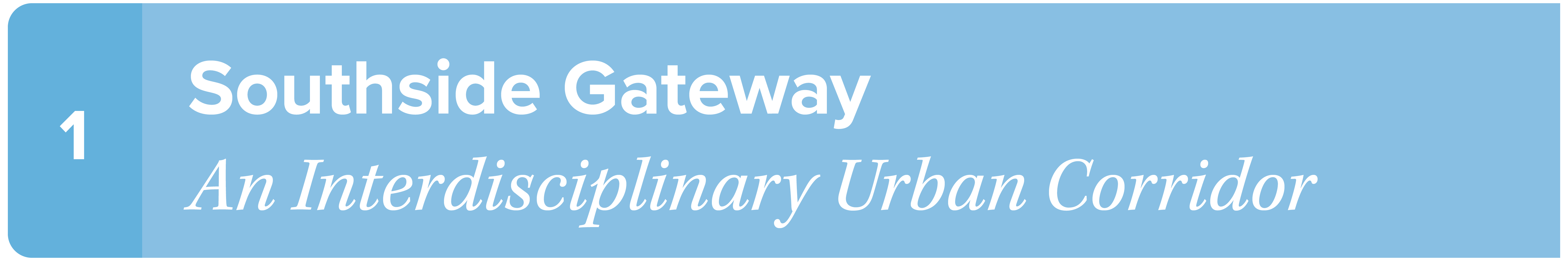 Southside Gateway - an interdisciplinary urban corridor