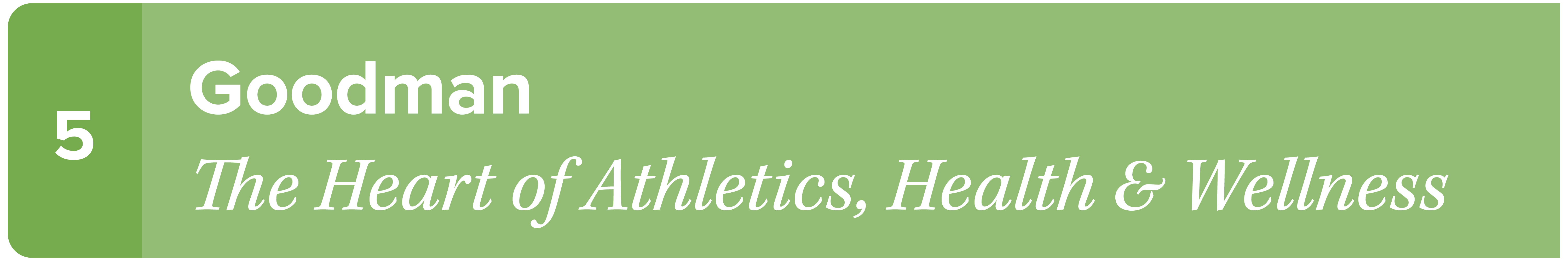 Goodman The Heart of Athletics, Health and Wellness